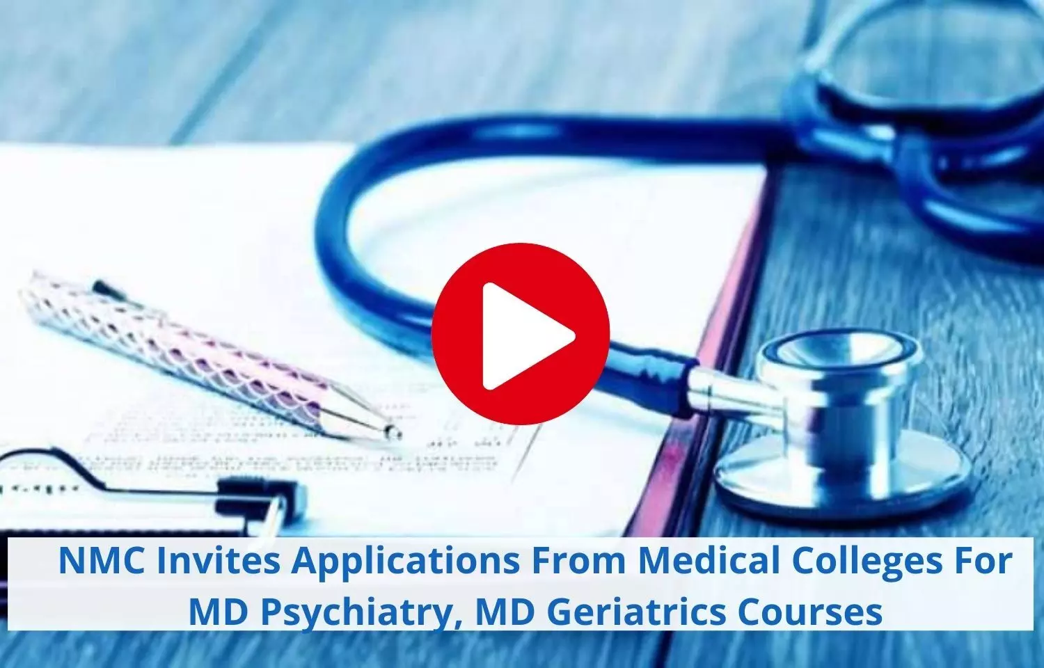 NMC invites medical colleges to apply for MD Psychiatry, MD Geriatrics Courses