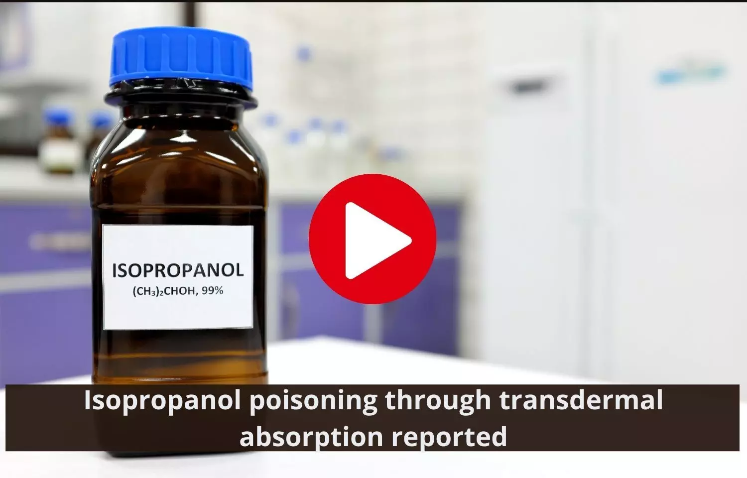 Isopropanol poisoning through transdermal absorption reported