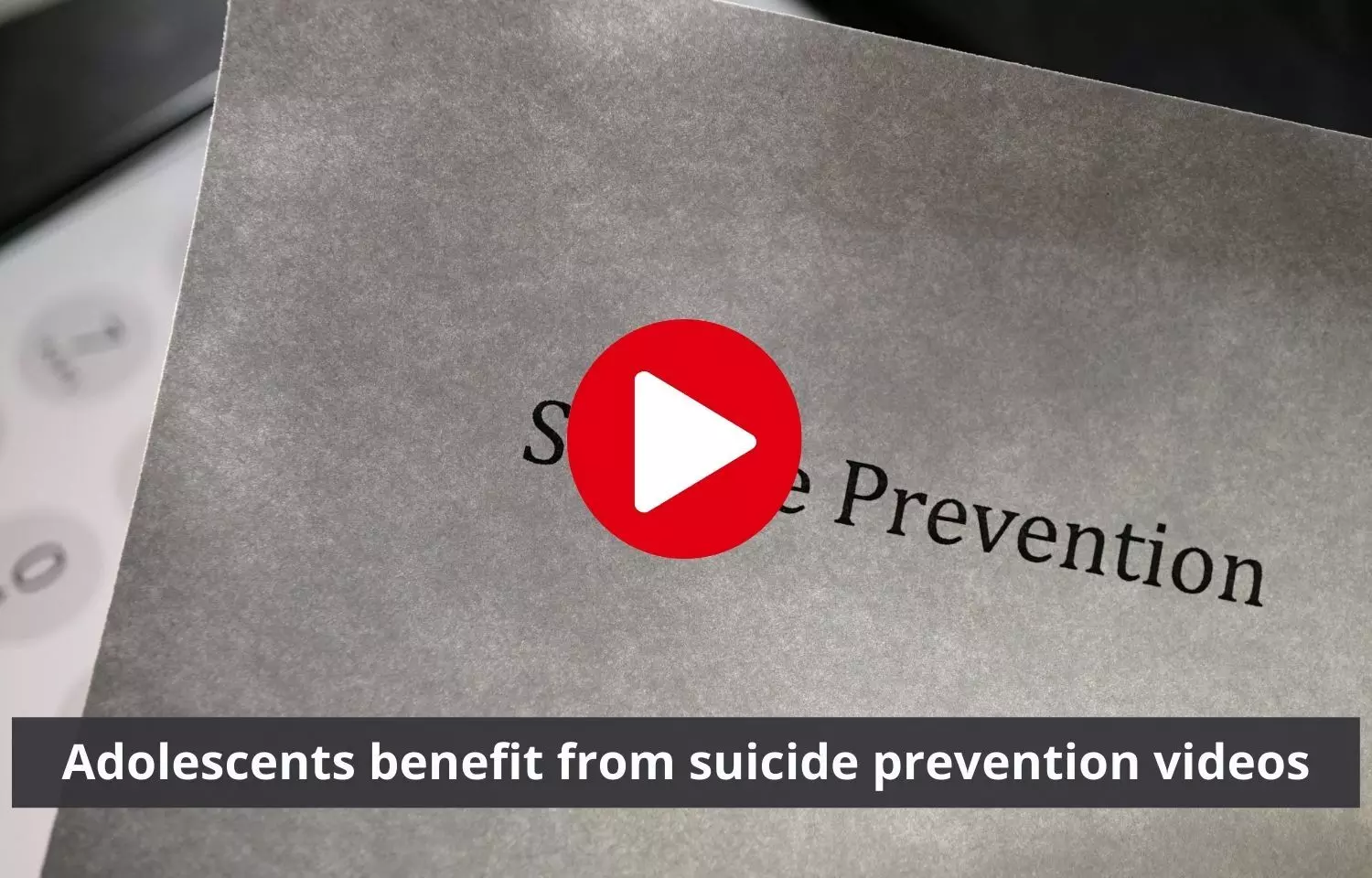Suicide prevention videos can benefit adolescents, says study