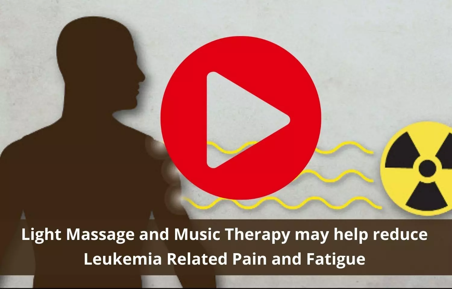 Light Massage and Music to help  Leukemia Related Pain and Fatigue