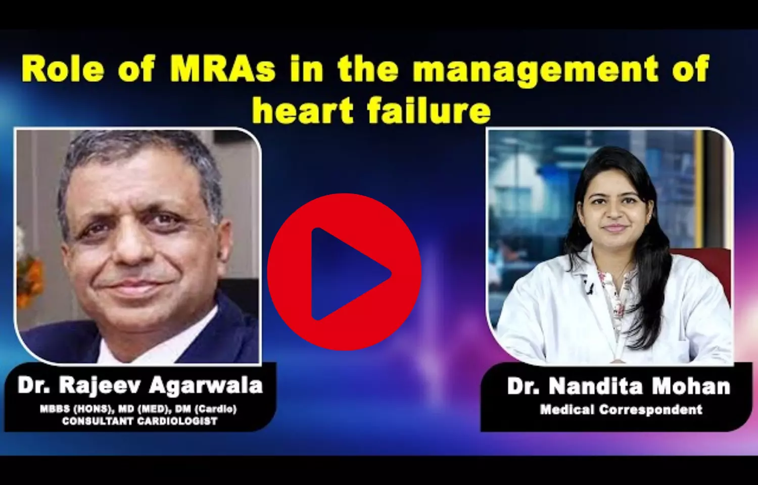 Understanding the role of MRAs in management of heart failure with Cardiologist Dr Rajeev Agarwala