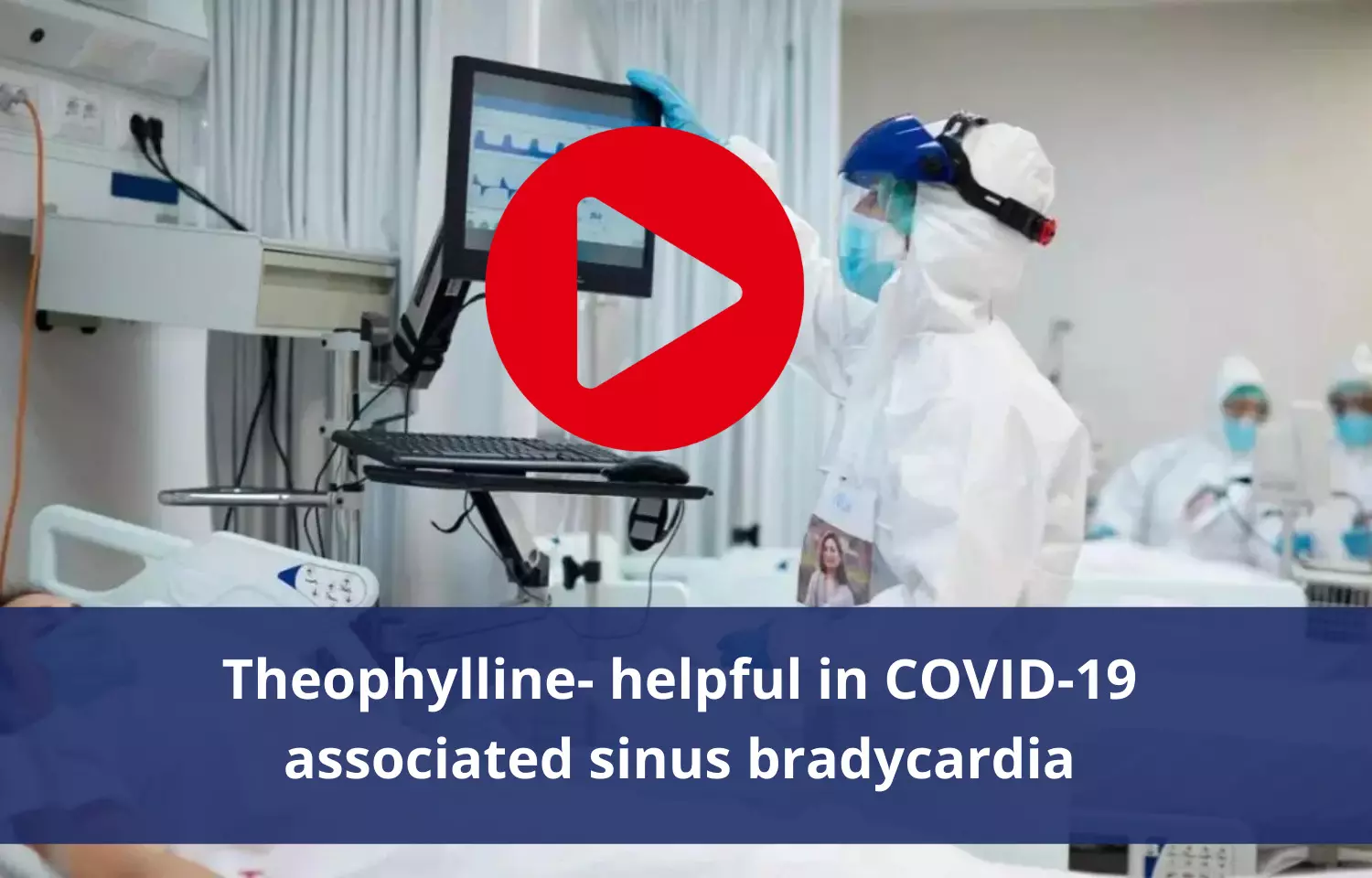COVID 19 associated sinus bradycardia effectively treated by Theophylline