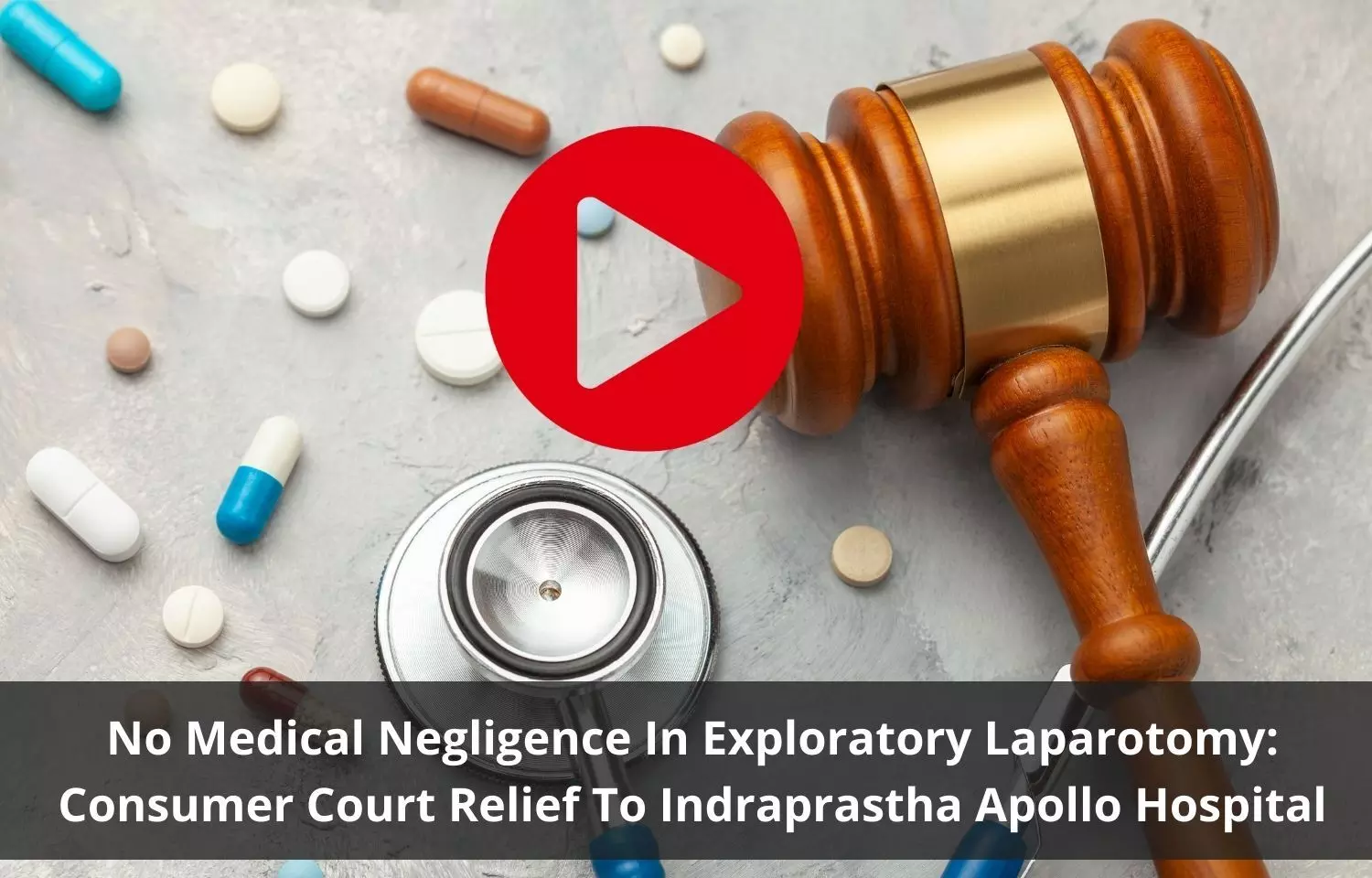 No medical negligence in Exploratory Laparotomy: Consumer Court relief to Indraprastha Apollo Hospital