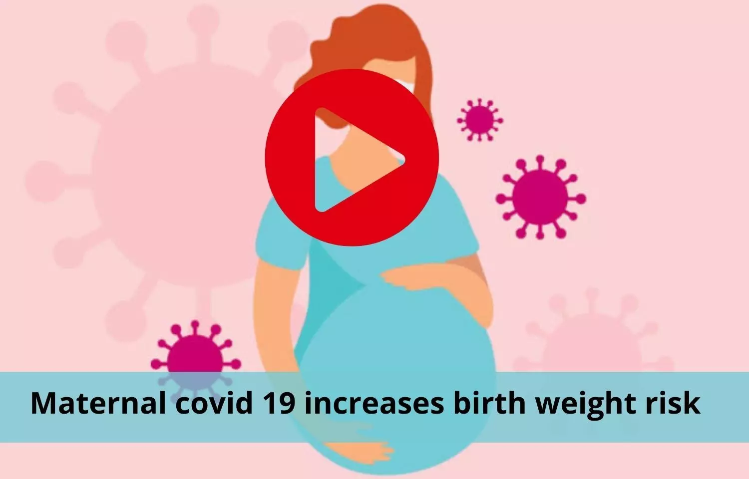 Maternal covid 19 to affect the birth weight of infants