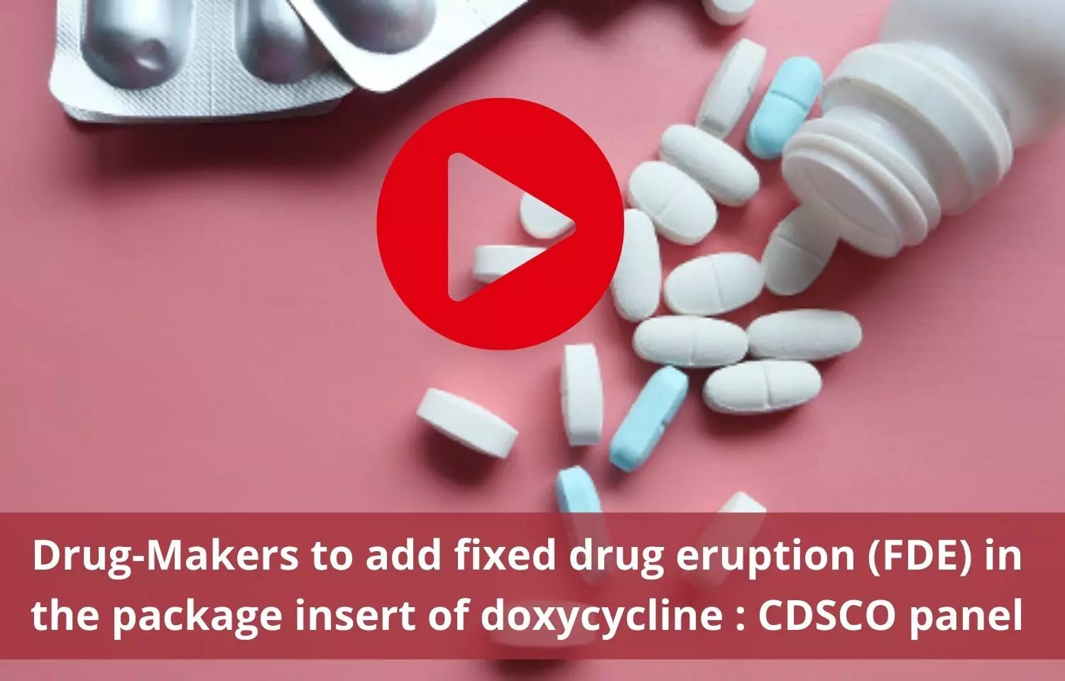 Fixed Drug Eruption in the package insert of Doxycycline to be added