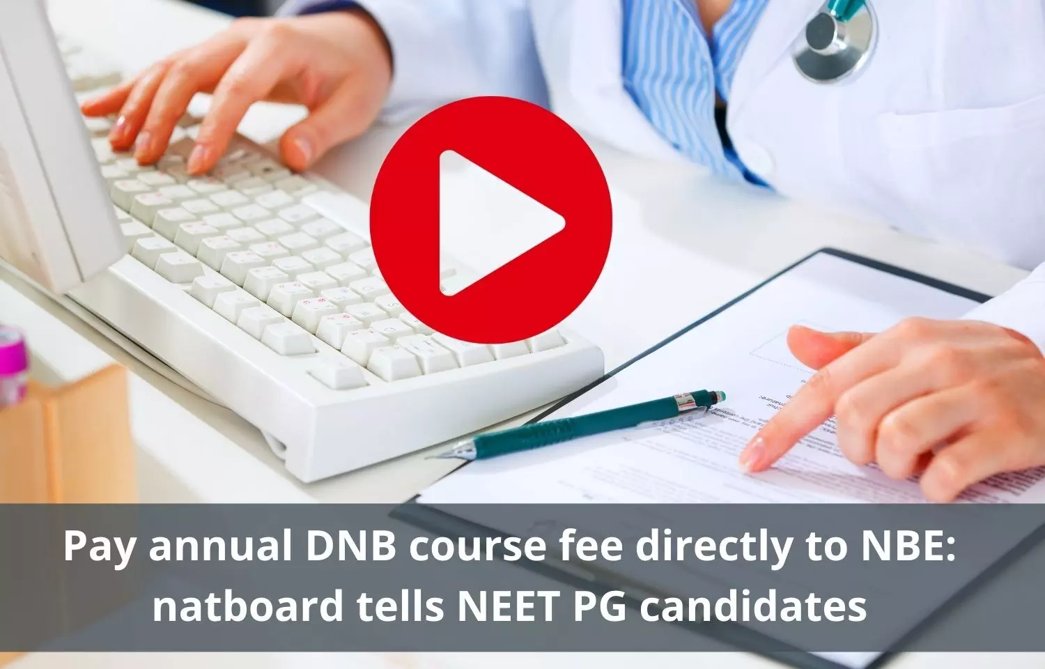 NEET PG 2021 candidates told to pay annual DNB course fee directly to NBE