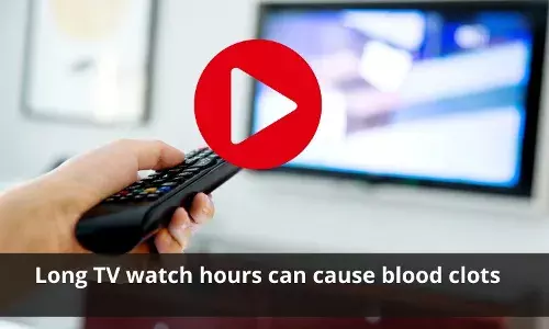 Television for  long hours can cause fatal blood clots