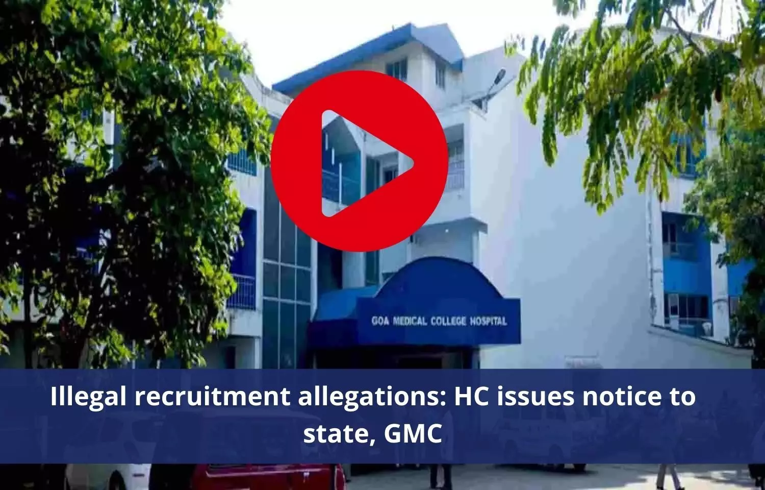 HC issues notice to State, GMC over illegal recruitment allegations