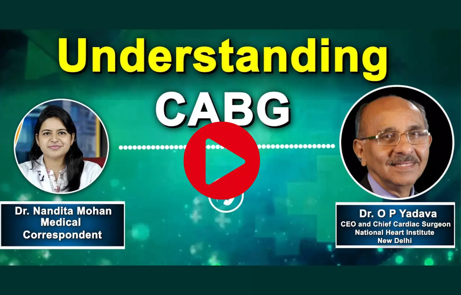 Understanding CABG with Dr OP Yadava