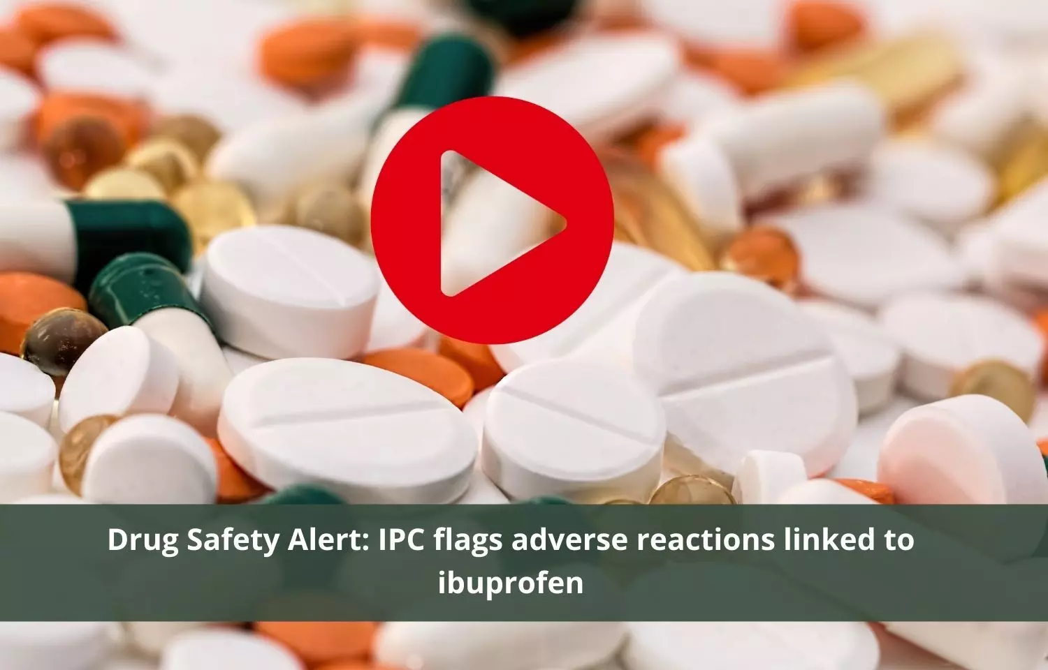IPC flags adverse reactions linked to Ibuprofen