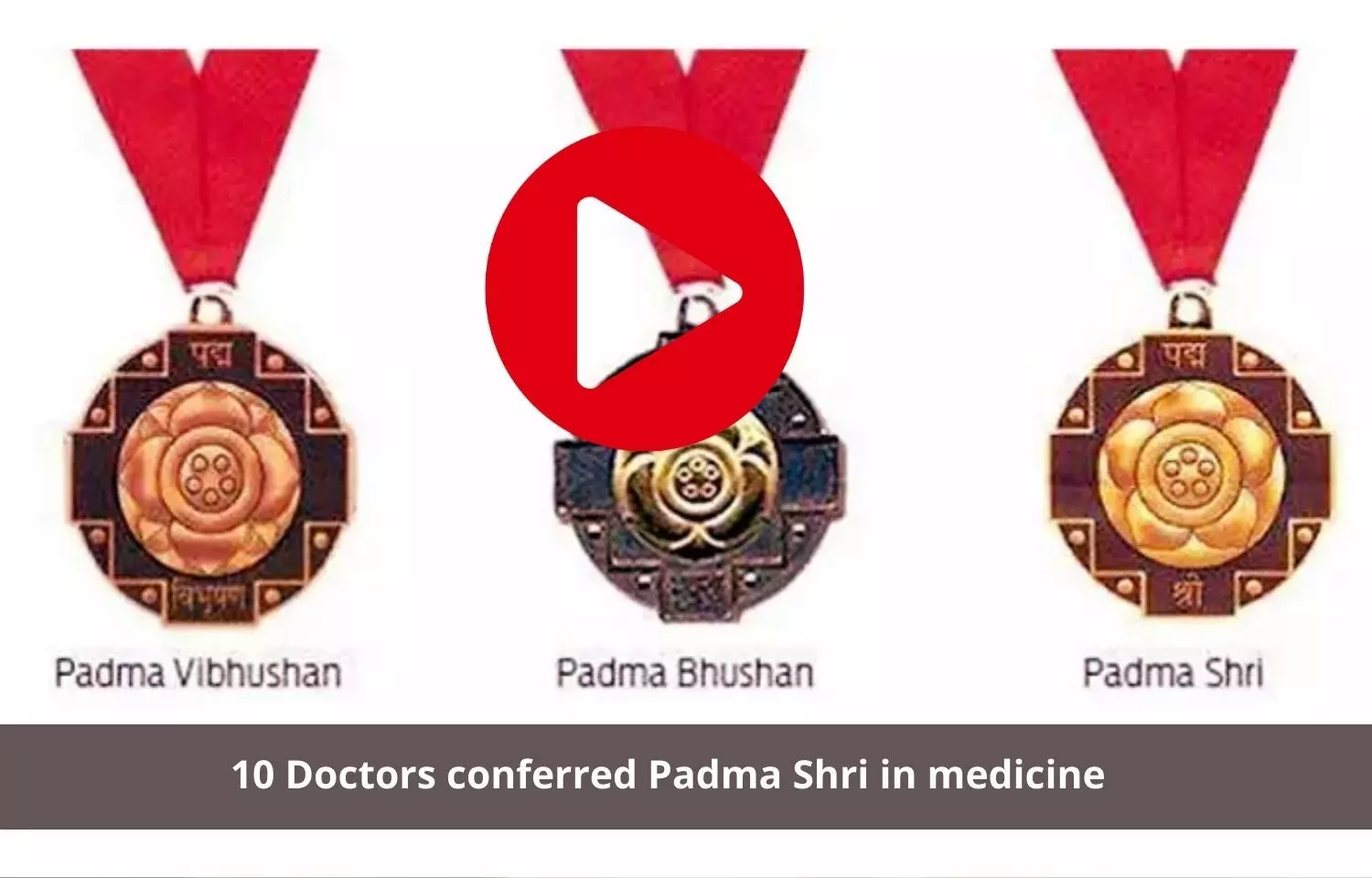 Padma Shri awarded to 10 doctors in medicine field