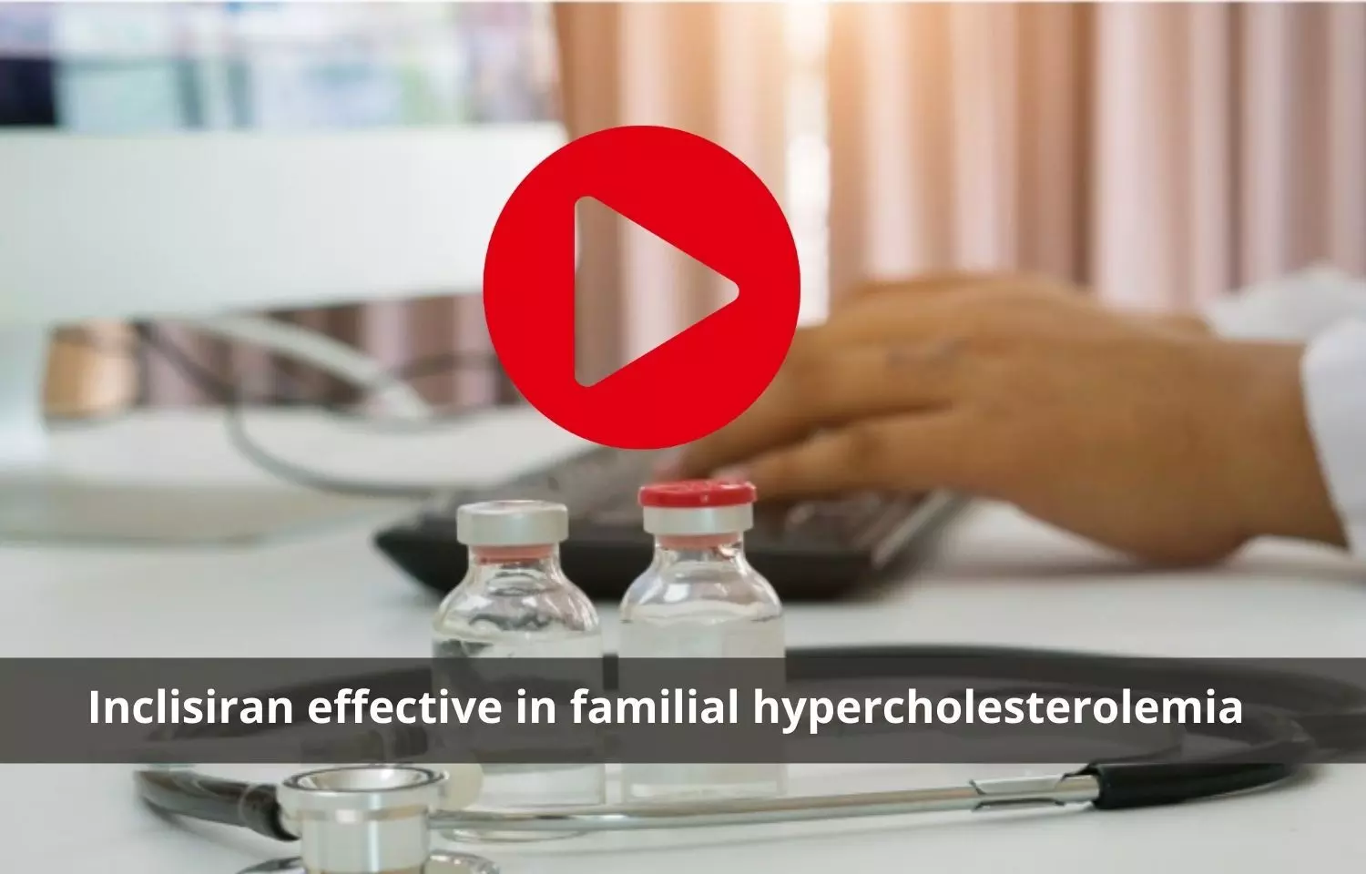 Inclisiran a better drug in treating familial hypercholesterolemia