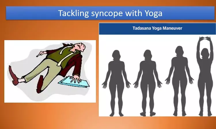 Tadasana yoga maneuver beneficial for vasovagal syncope patients: JACC study.