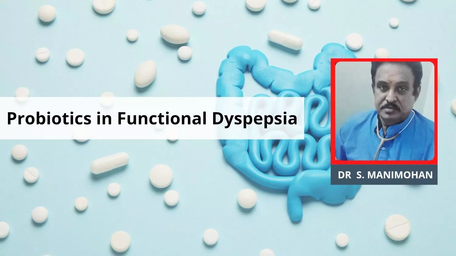 Understanding Role of Probiotics in Functional dyspepsia eradication