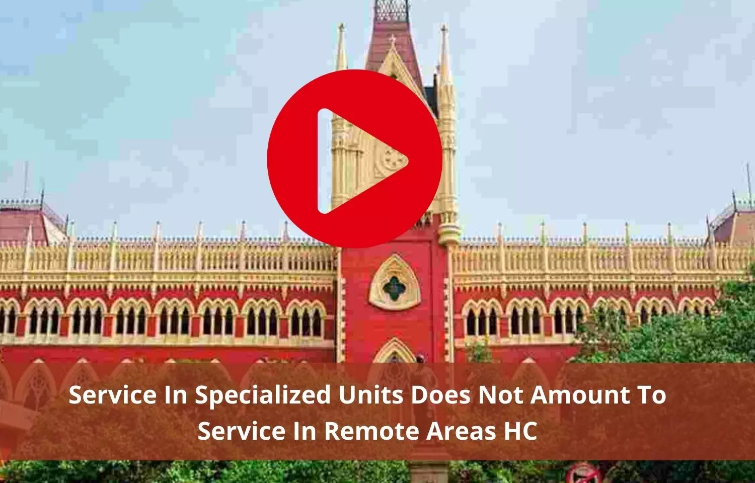 Service in specialized units does not amount to service in remote areas, clarifies Calcutta HC