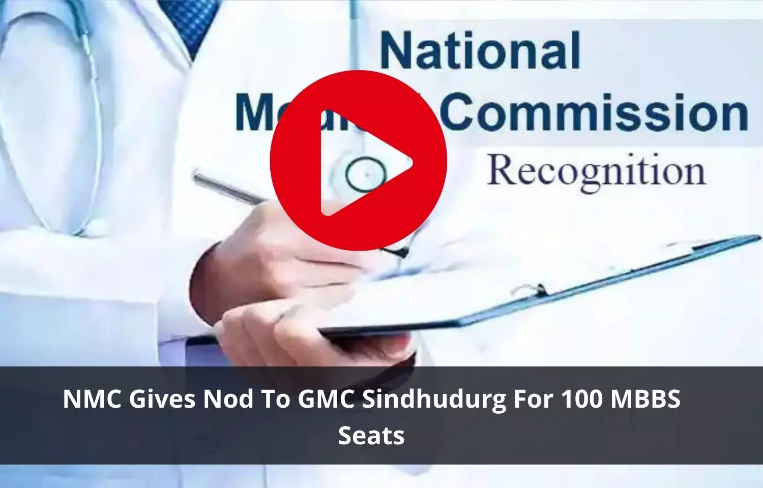 GMC Sindhudurg gets 100 MBBS seats, NMC gives nod