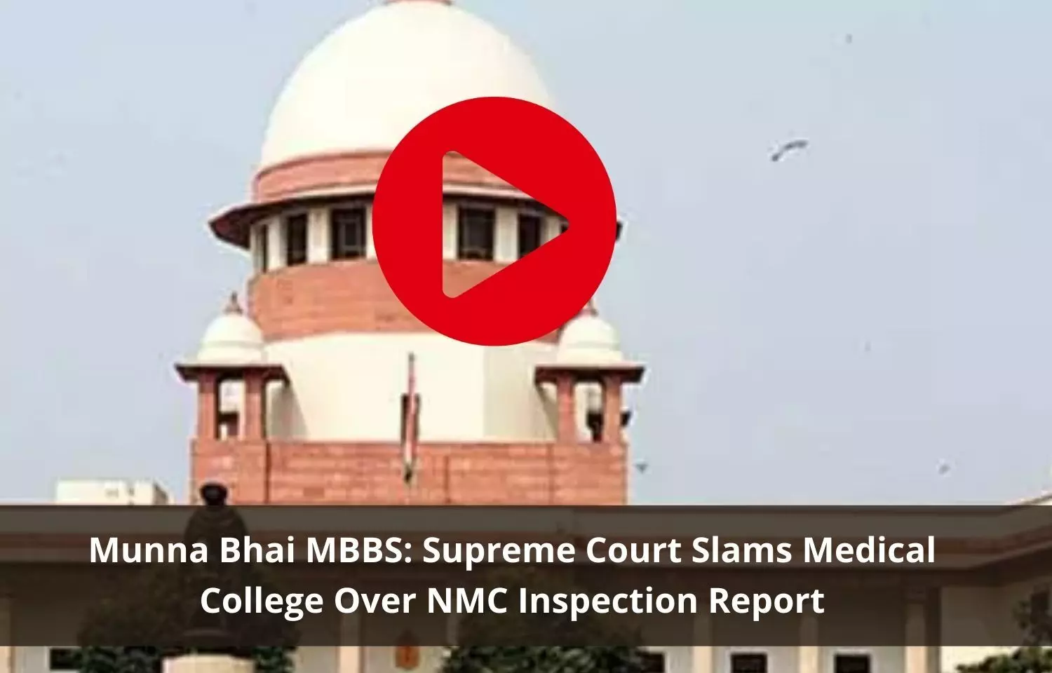 Munna Bhai MBBS: SC slams medical college over NMC inspection report