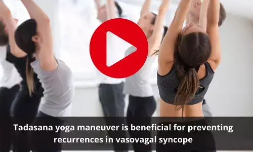Tadasana yoga maneuver is beneficial for preventing recurrences in vasovagal syncope