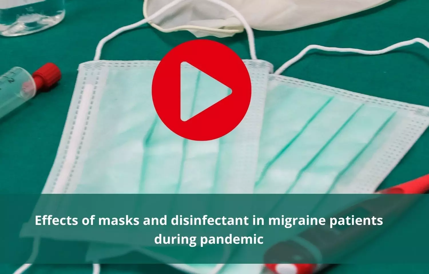 Masks and disinfectant to affect migraine patients during pandemic