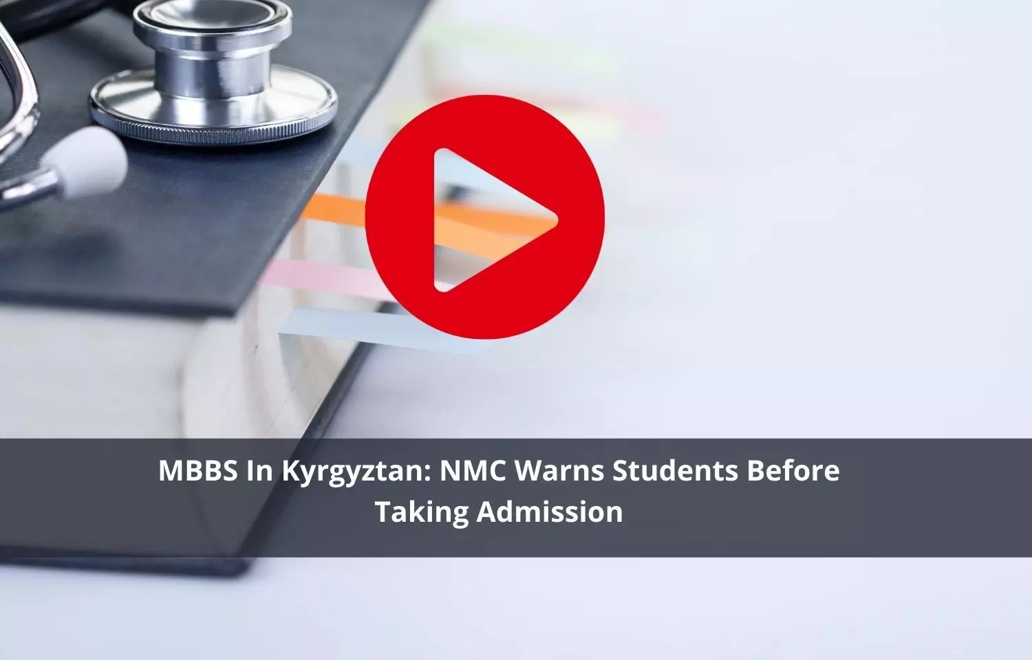 MBBS abroad: NMC warns students before taking admission in Kyrgyztan medical colleges