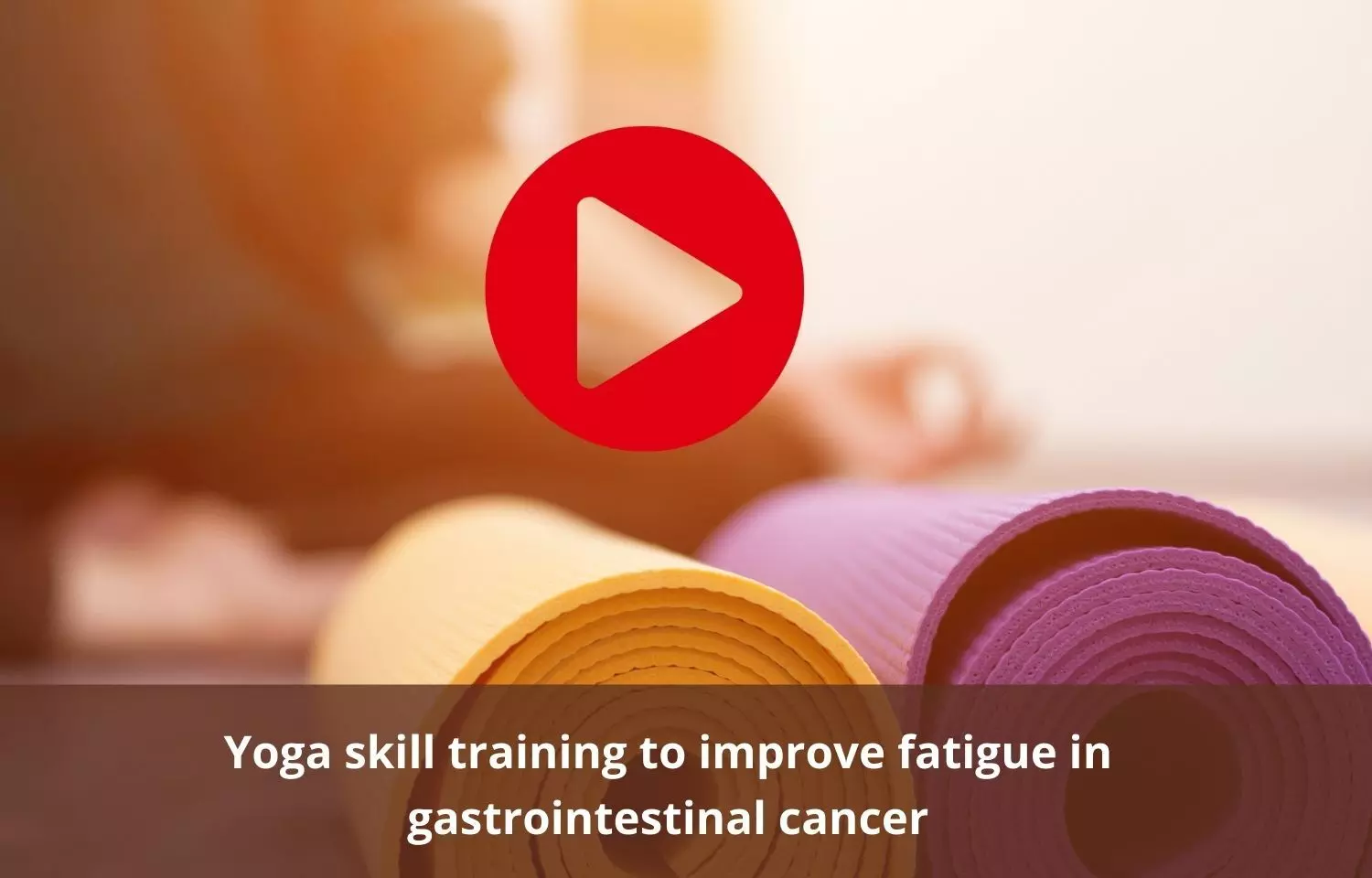 Yoga effective in improving fatigue in gastrointestinal cancer