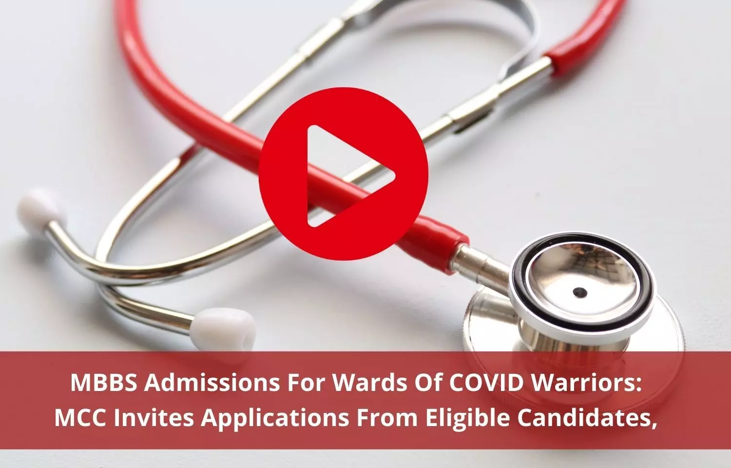 MCC invites applications for MBBS seats from children of COVID Warriors