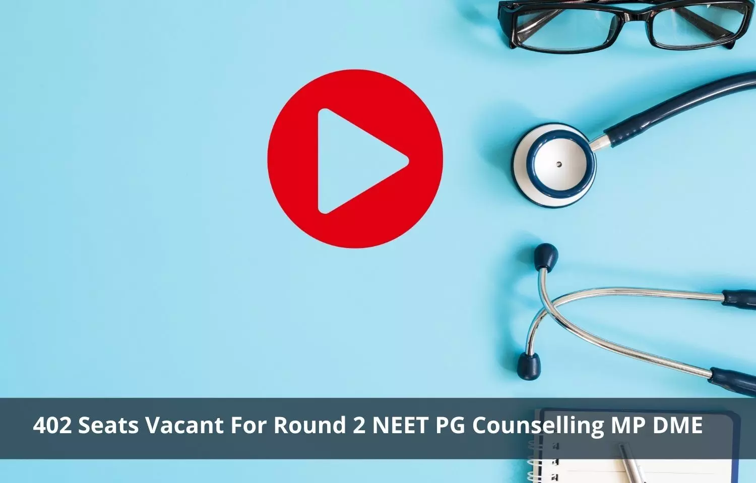 402 seats vacant for Round 2 NEET PG counselling, says MP DME