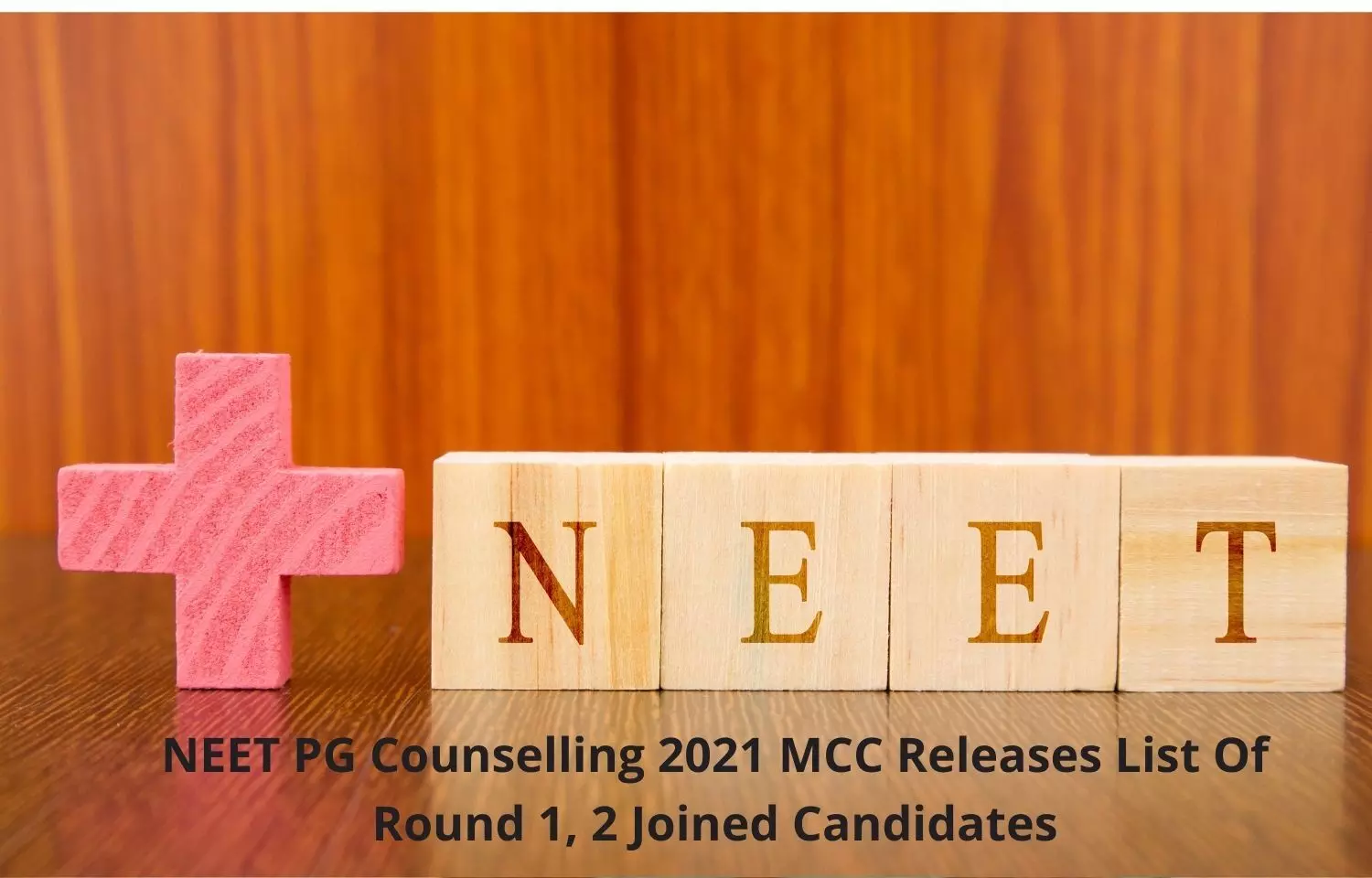 MCC Releases List Of Round 1, 2 Joined Candidates for NEET PG counselling 2021