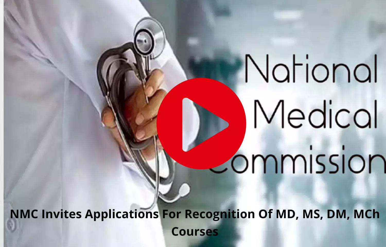 NMC opens Applications For Recognition Of MD, MS, DM, MCh Courses