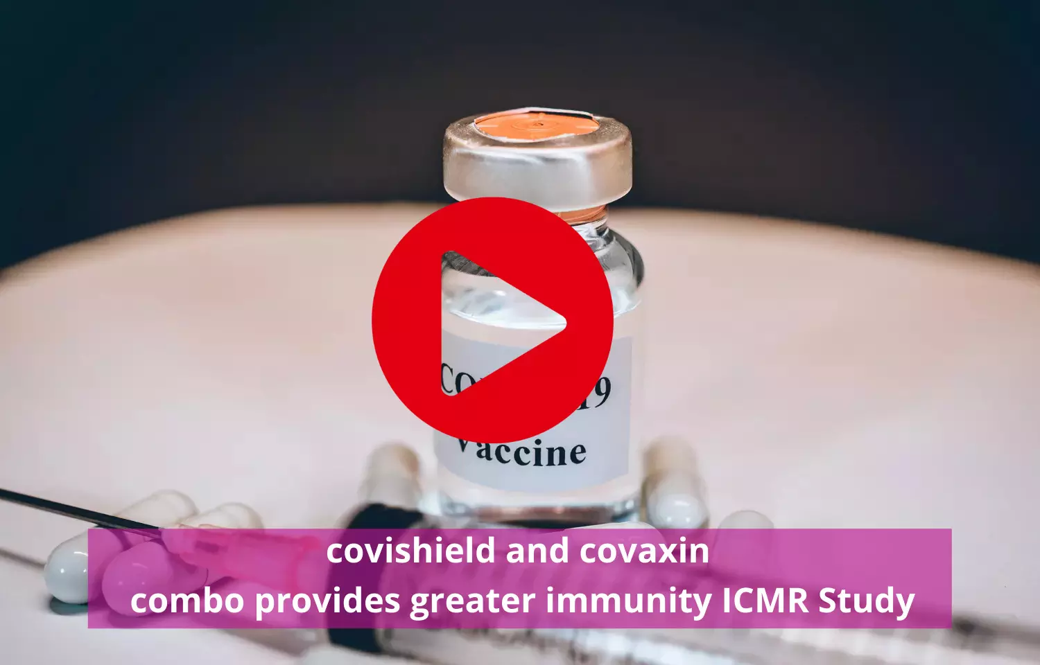 Covishield - Covaxin Combo Provides Greater Immunity  says ICMR