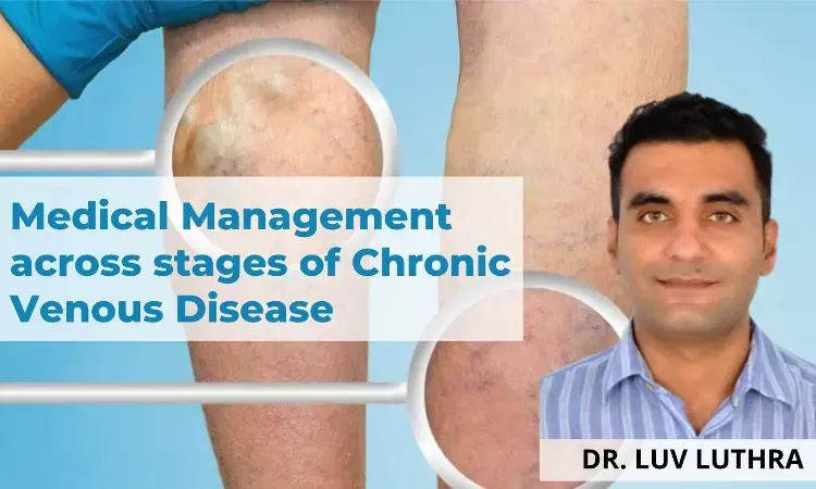 Medical Management Across Different stages of Chronic Venous Diseases