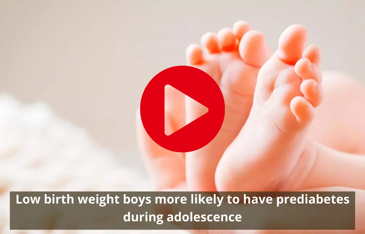 Low birth weight in boys might get prediabetes during adolescence
