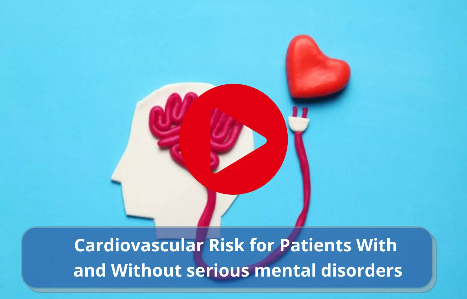 Cardiovascular Risk significantly increases in patients With serious mental disorders