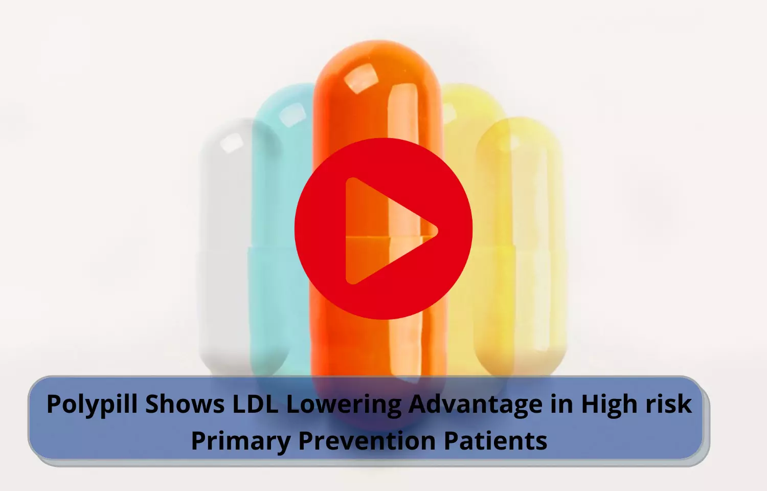 Polypill Shows LDL Lowering Advantage in High risk Primary Prevention Patients