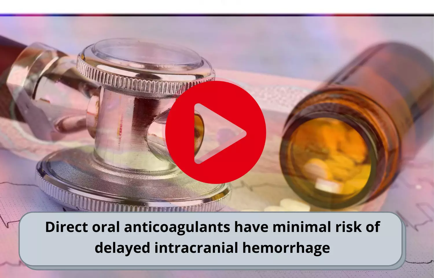 Direct oral anticoagulants have minimal risk of delayed intracranial hemorrhage
