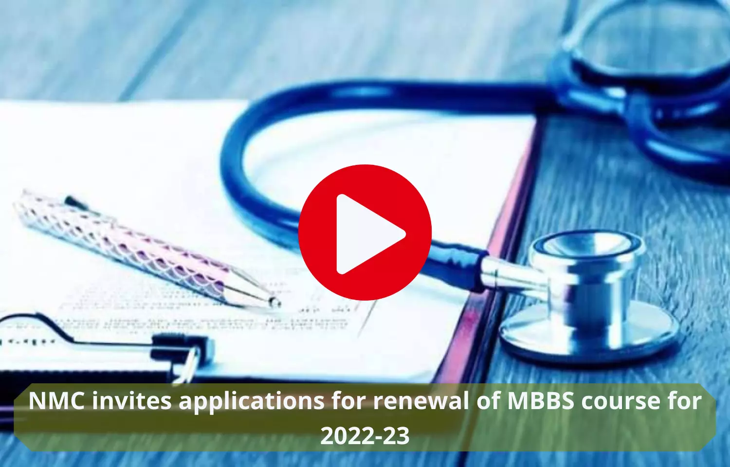 NMC invites applications for renewal of MBBS course for academic year 2022-23