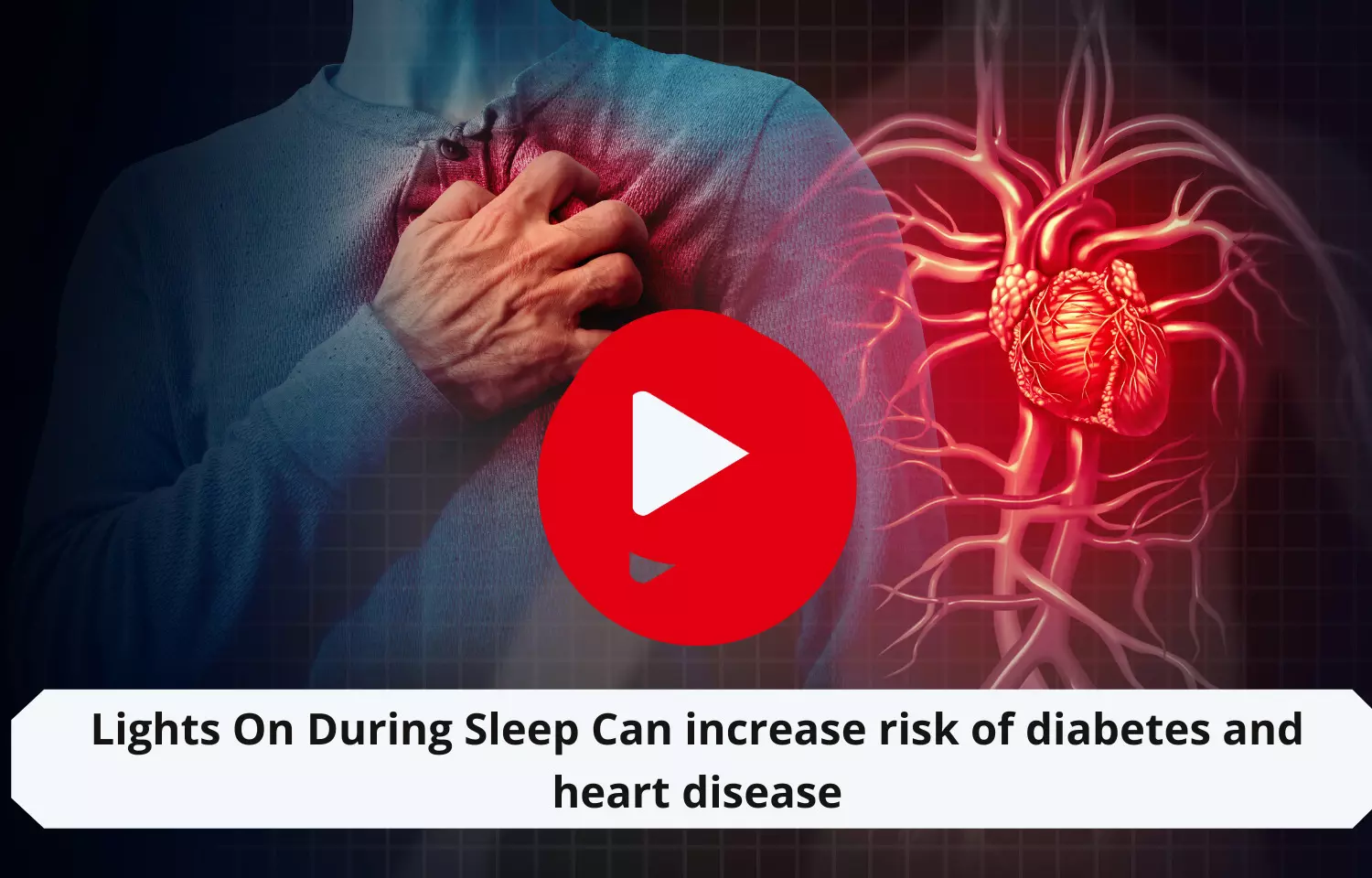 Lights On During Sleep to increase risk of diabetes and heart disease