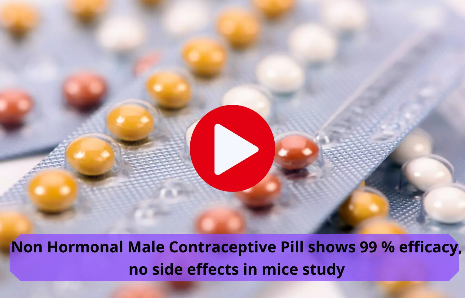 Non Hormonal Male Contraceptive Pill shows 99 % efficacy,  with no side effects