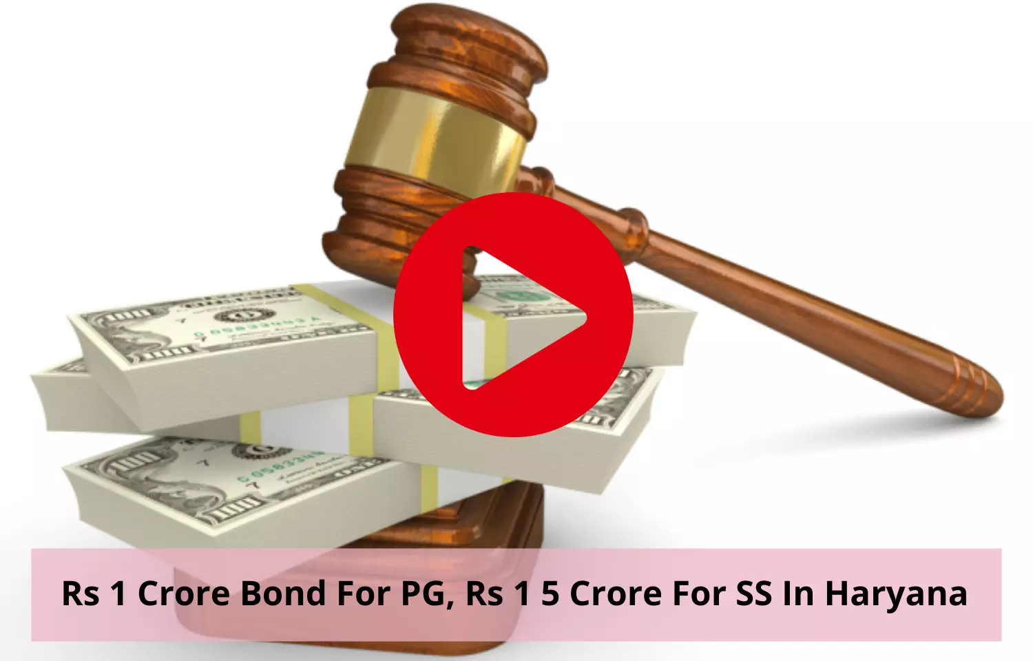 Rs 1.5 crore bond for SS, Rs 1 Crore for PG in Haryana