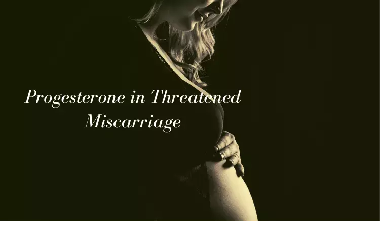 Oral Micronized Progesterone Carries Higher Risk of Miscarriage, shows Meta-Analysis