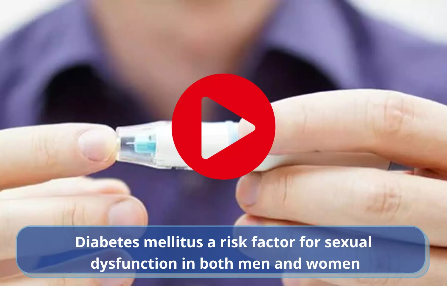 Diabetes mellitus a risk factor for sexual dysfunction in both men and women
