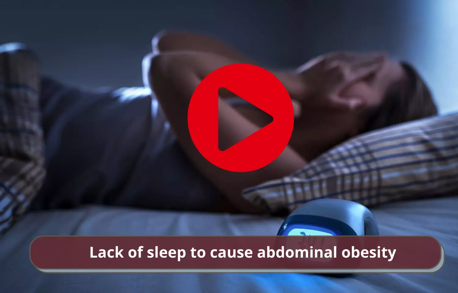 Lack of sleep more likely to cause abdominal obesity