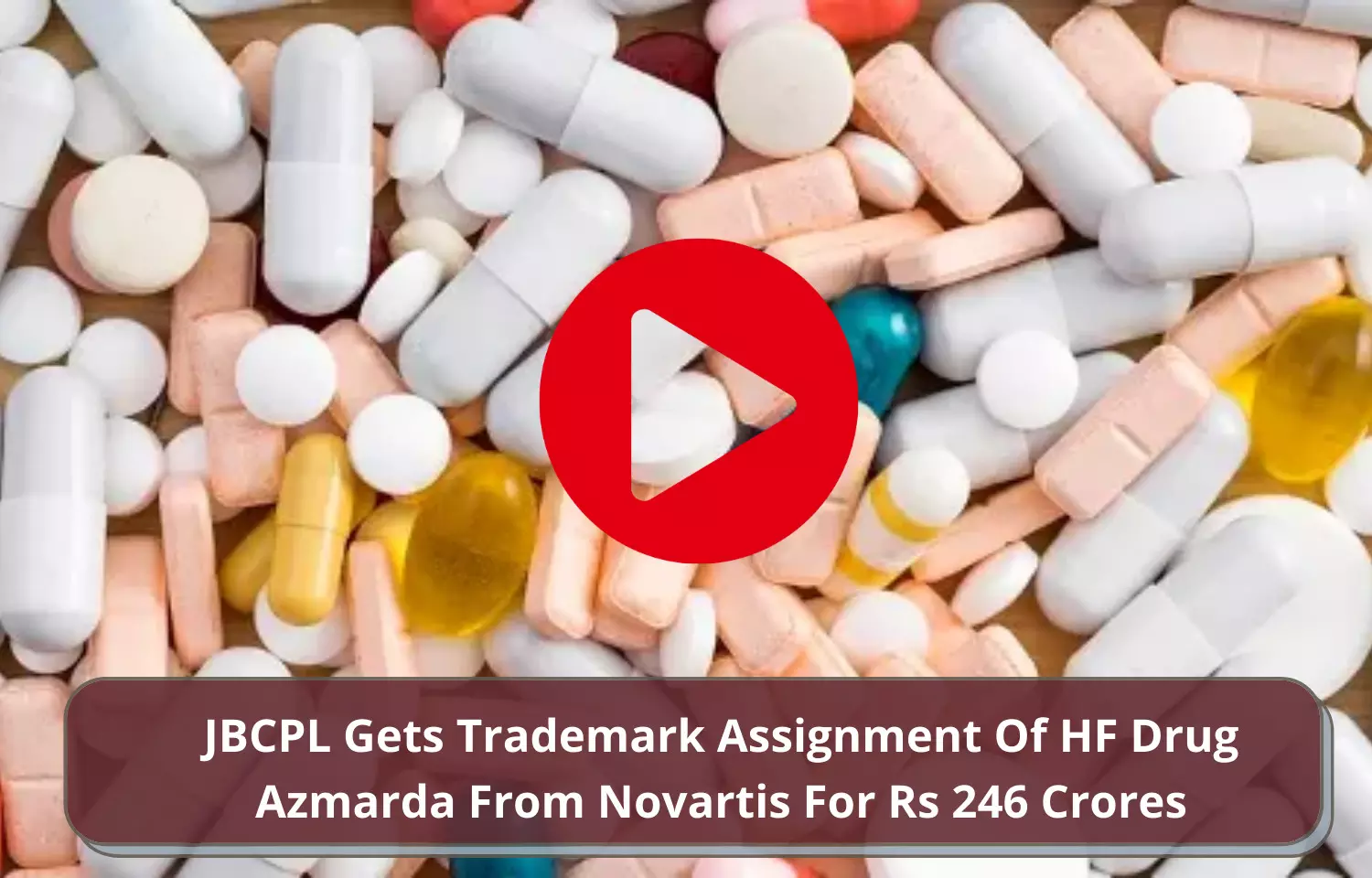 JBCPL gets trademark assignment of heart failure drug Azmarda from Novartis