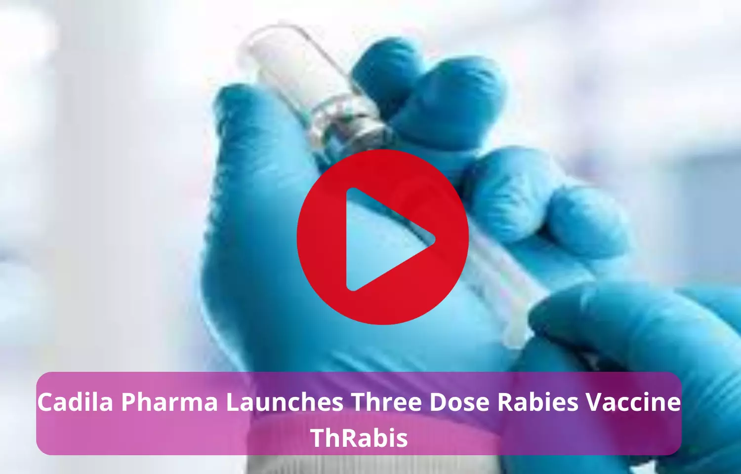 Cadila Pharma unveils three-dose rabies vaccine ThRabis