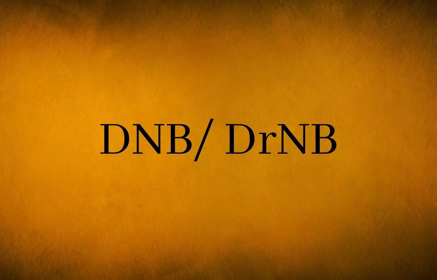 NBE Announces schedule, exam scheme for DNB, DrNB Practical Exams June 2022 session, Details