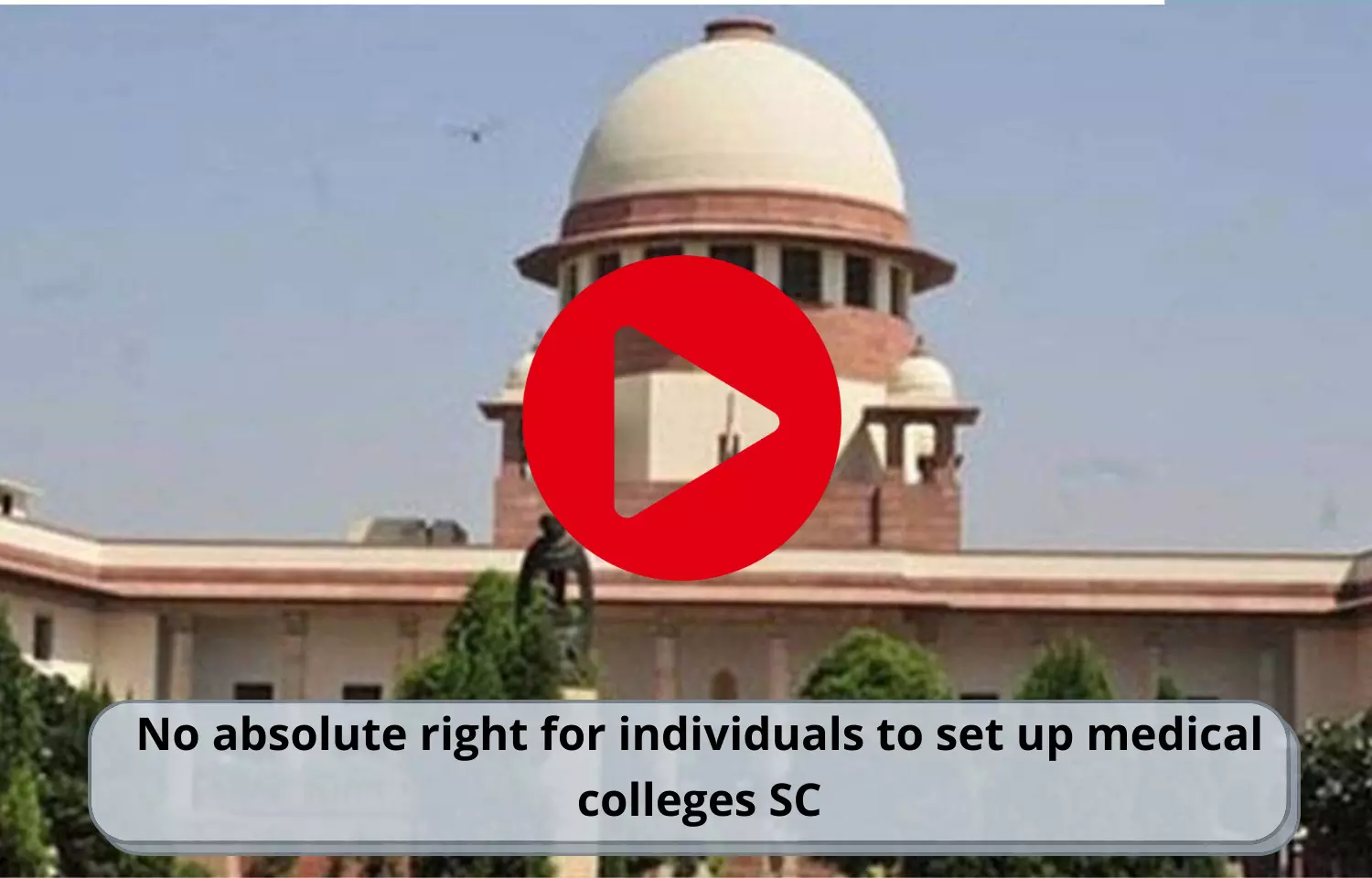 No absolute right for individuals to set up medical colleges: Supreme Court
