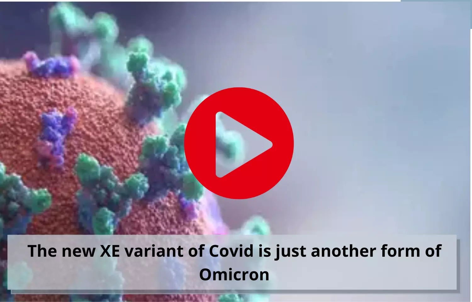 New XE variant of COVID is just another form of Omicron