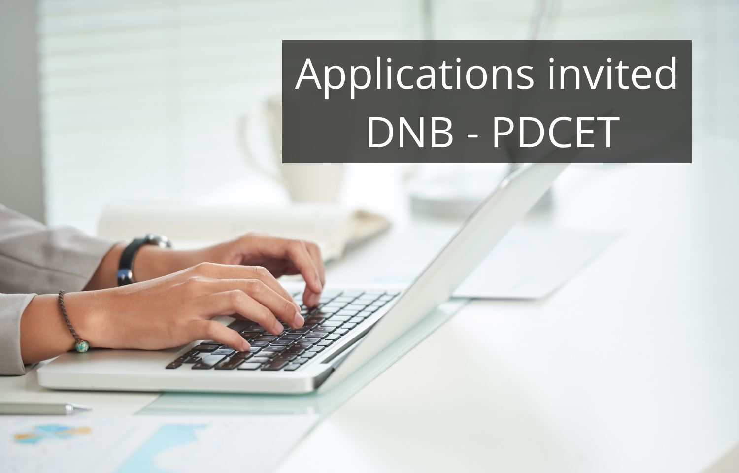 NBE Invites Online Applications For DNB PDCET 2022