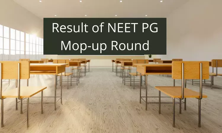 MCC announces Final Result of NEET PG Mop up Round counselling