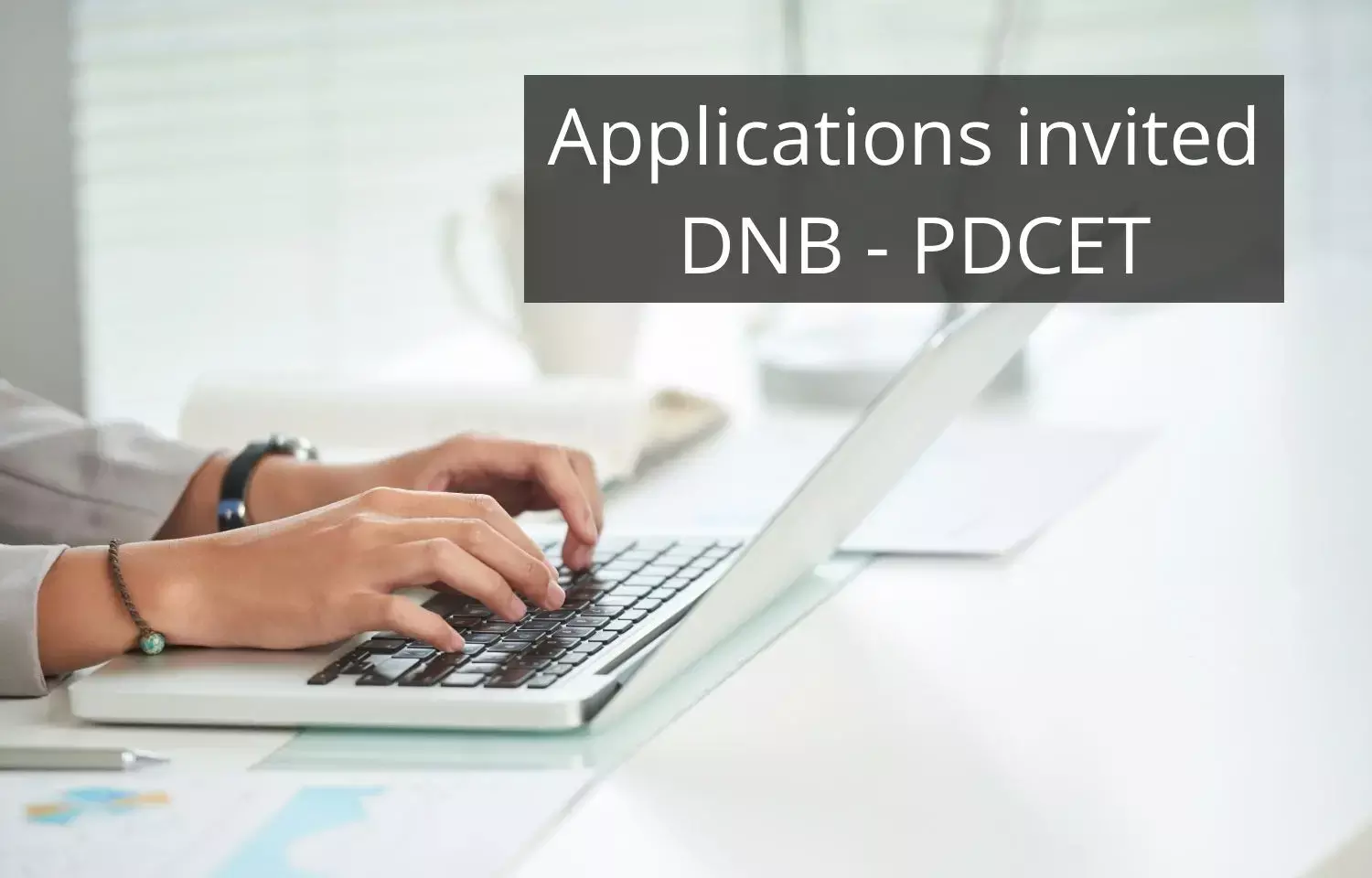 NBE invites online applications for DNB PDCET 2022